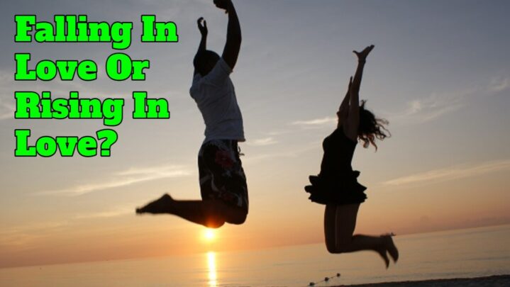 Falling In Love Or Rising In Love?