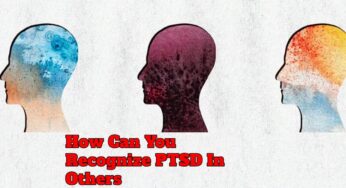 How Can You Recognize PTSD In Others
