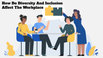 How Do Diversity And Inclusion Affect The Workplace