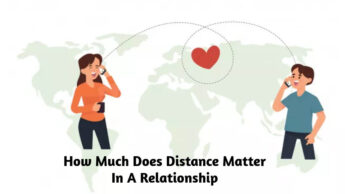 How Much Does Distance Matter In A Relationship