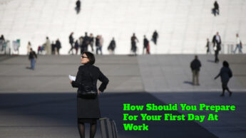 How Should You Prepare For Your First Day At Work