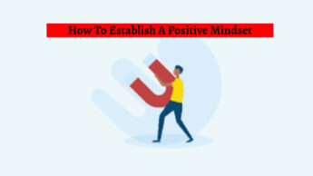 How To Establish A Positive Mindset