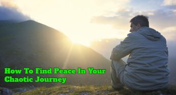 How To Find Peace In Your Chaotic Journey