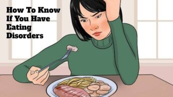 How To Know If You Have Eating Disorders