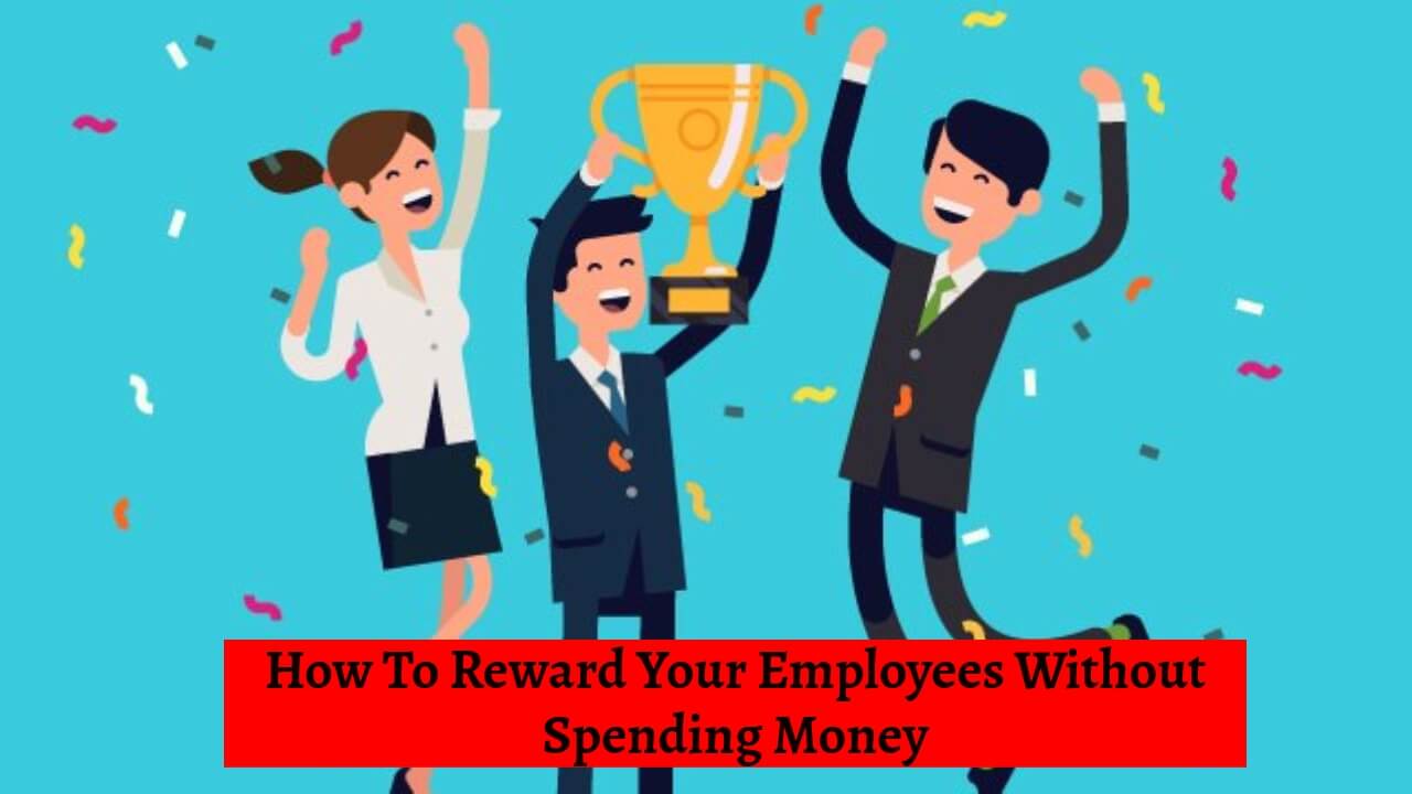 How To Motivate Employees Without Spending Money How To Reward Your Employees Without Spending Money - SuccessYeti