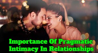 Importance Of Pragmatic Intimacy In Relationships