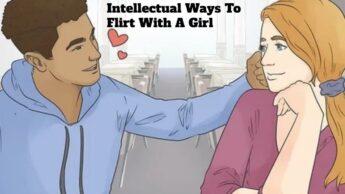 Intellectual Ways To Flirt With A Girl