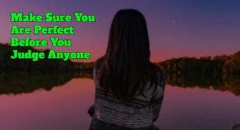 Make Sure You Are Perfect Before You Judge Anyone
