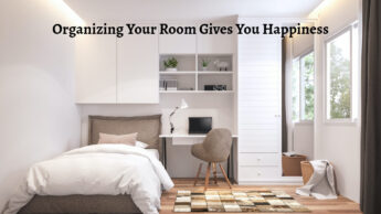 Organizing Your Room Gives You Happiness