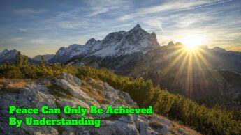 Peace Can Only Be Achieved By Understanding
