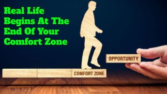 Real Life Begins At The End Of Your Comfort Zone