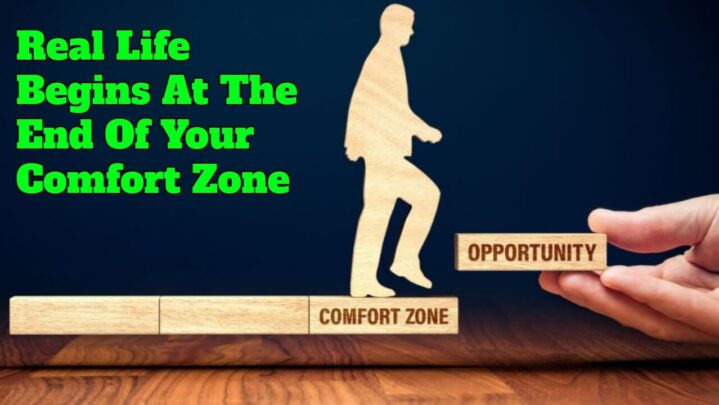 Real Life Begins At The End Of Your Comfort Zone