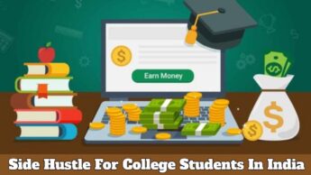 Side Hustle For College Students In India
