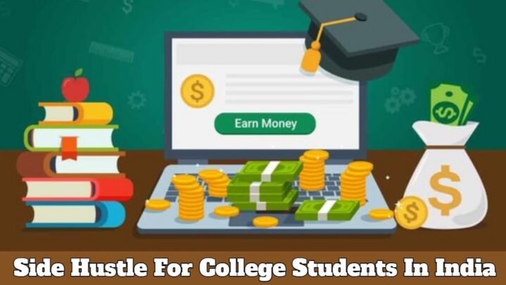 Side Hustle For College Students In India