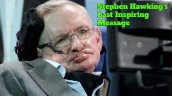 Stephen Hawking’s Last Inspiring Message