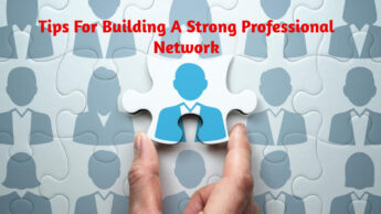 Tips For Building A Strong Professional Network