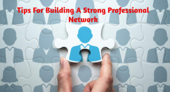 Tips For Building A Strong Professional Network
