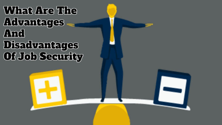 What Are The Advantages And Disadvantages Of Job Security