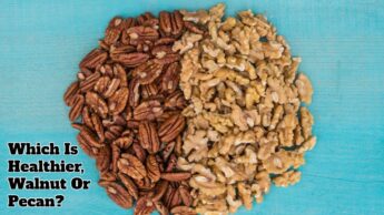 Which Is Healthier, Walnut Or Pecan?