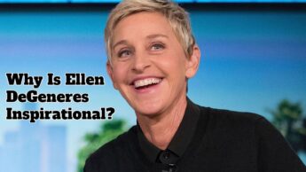 Why Is Ellen DeGeneres Inspirational?