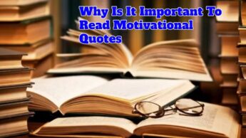 Why Is It Important To Read Motivational Quotes