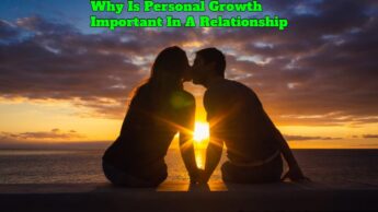 Why Is Personal Growth Important In A Relationship