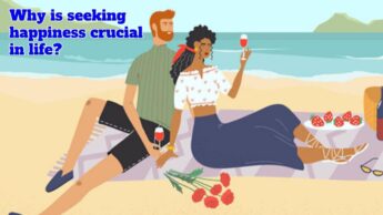 Why is seeking happiness crucial in life? Read