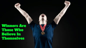 Winners Are Those Who Believe In Themselves