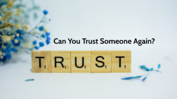 Can You Trust Someone Again?