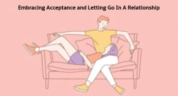 Embracing Acceptance and Letting Go In A Relationship