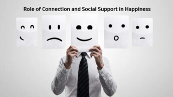 Role of Connection and Social Support in Happiness