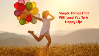 Simple Things That Will Lead You To A Happy Life