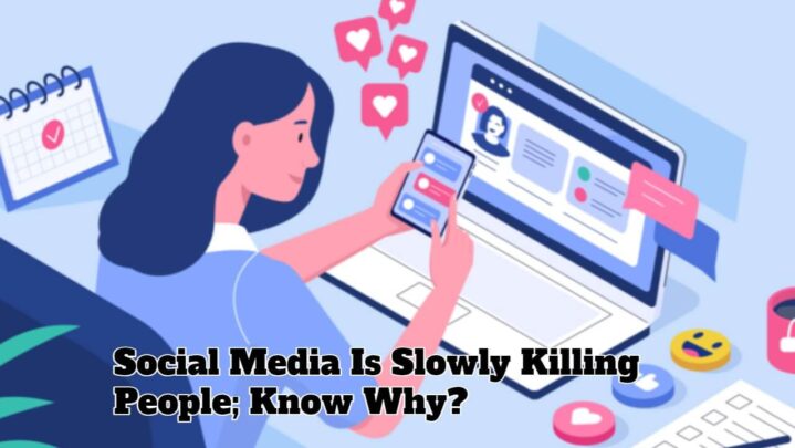 Social Media Is Slowly Killing People; Know Why?