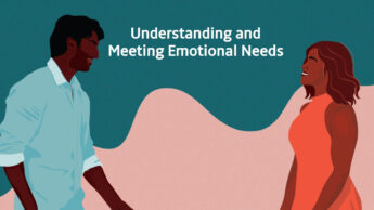 Understanding and Meeting Emotional Needs