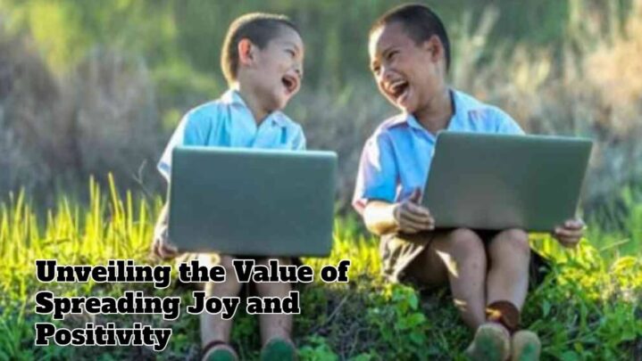 Unveiling the Value of Spreading Joy and Positivity
