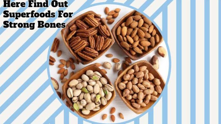 Here Find Out Superfoods For Strong Bones