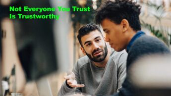 Not Everyone You Trust Is Trustworthy