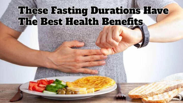 These Fasting Durations Have The Best Health Benefits