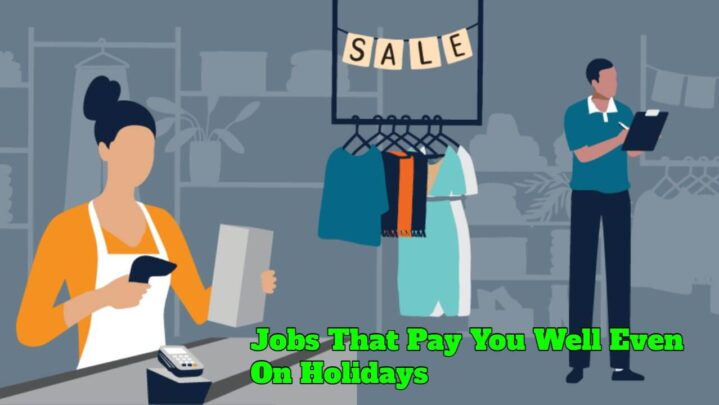 Jobs That Pay You Well Even On Holidays