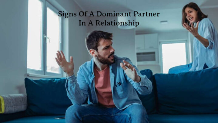 Signs Of A Dominant Partner In A Relationship