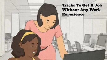 Tricks To Get A Job Without Any Work Experience