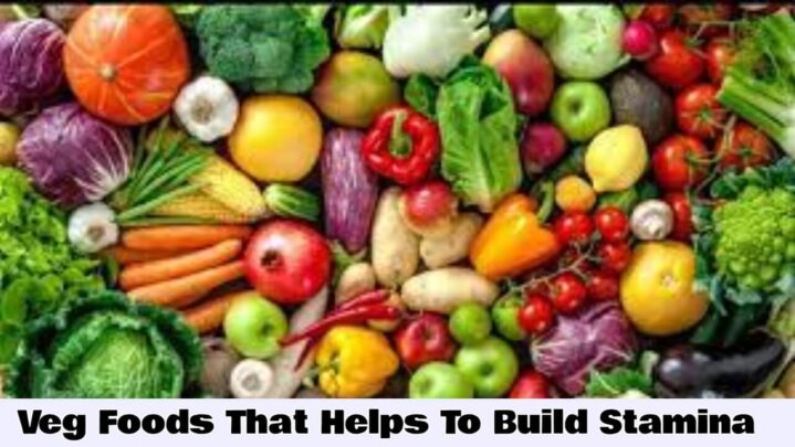 Veg Foods That Helps To Build Stamina