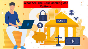 What Are The Best Banking Job Options