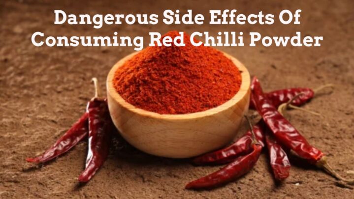 Dangerous Side Effects Of Consuming Red Chilli Powder