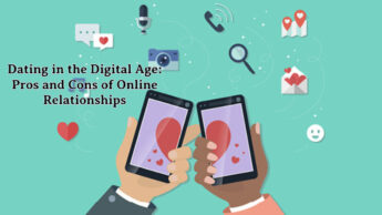 Dating in the Digital Age: Pros and Cons of Online Relationships