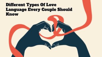 Different Types Of Love Language Every Couple Should Know