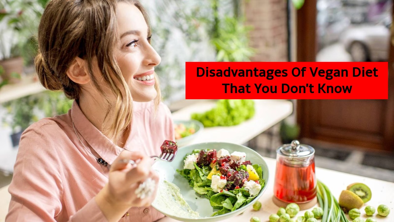 Disadvantages Of Vegan Diet That You Don't Know