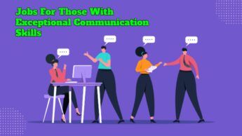 Jobs For Those With Exceptional Communication Skills