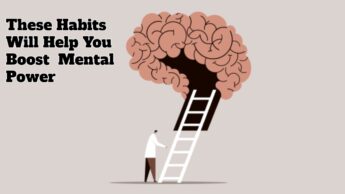 These Habits Will Help You Boost  Mental Power