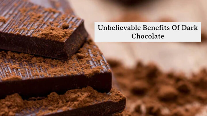 Unbelievable Benefits Of Dark Chocolate